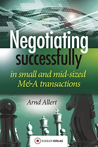 Negotiating successfully: Negotiating successfully in small and mid-sized M&A transactions von Kbler Verlag GmbH